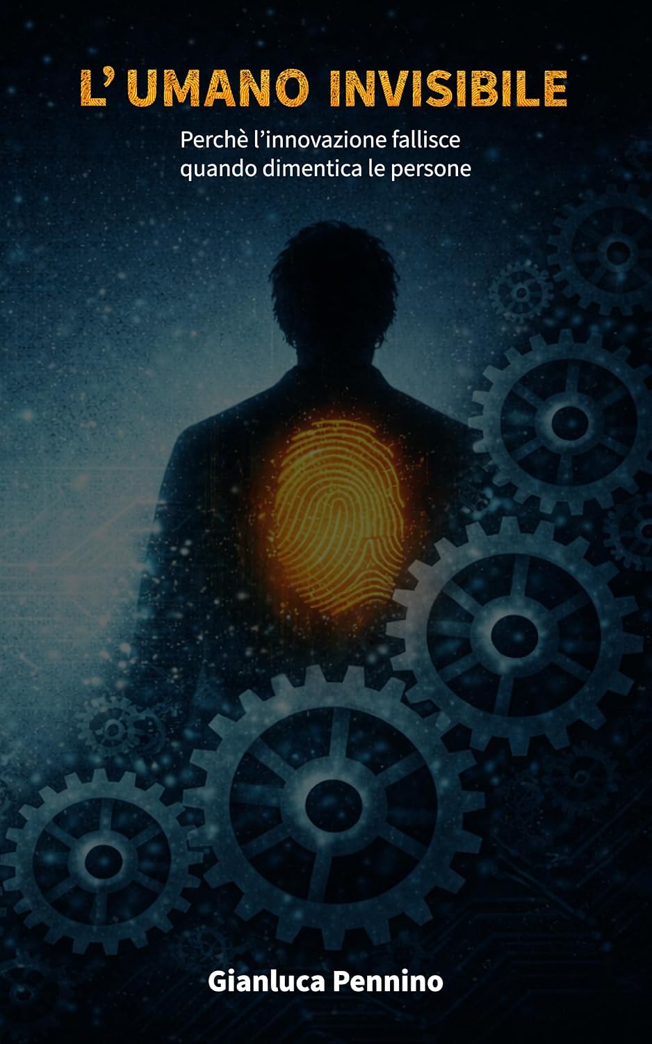 L'Umano Invisibile: Perché l'innovazione fallisce quando dimentica l'umano